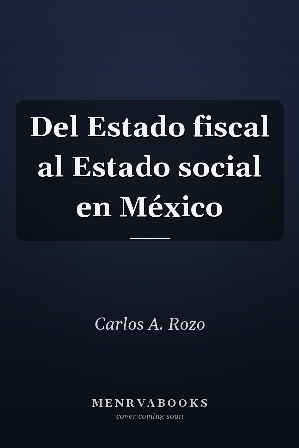 Del Estado fiscal al Estado social en México