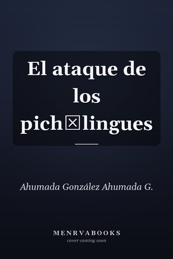 El ataque de los pichĩlingues