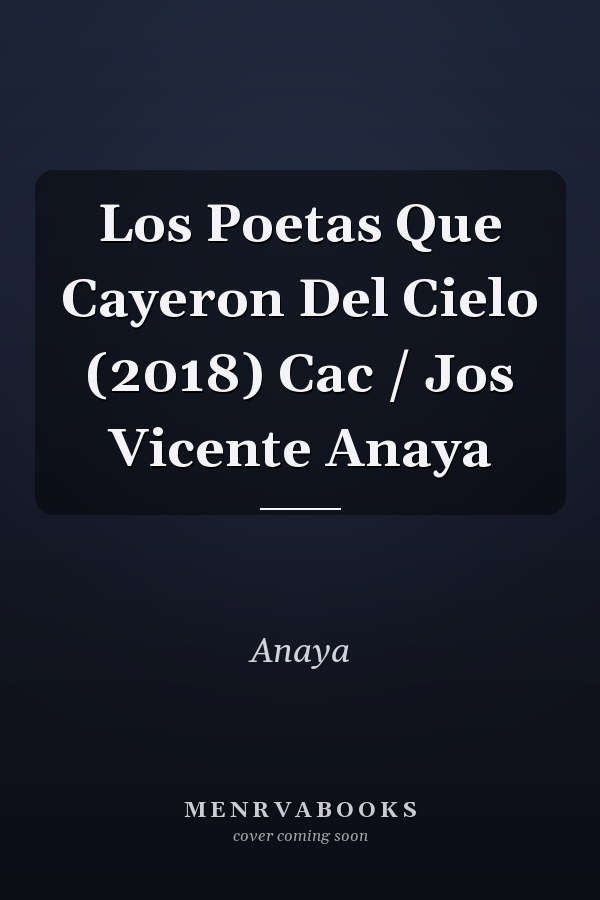 Los Poetas Que Cayeron Del Cielo (2018) Cac / Jos Vicente Anaya