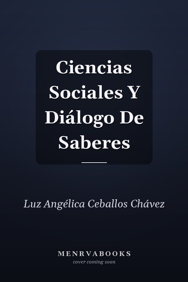 Ciencias Sociales Y Diálogo De Saberes