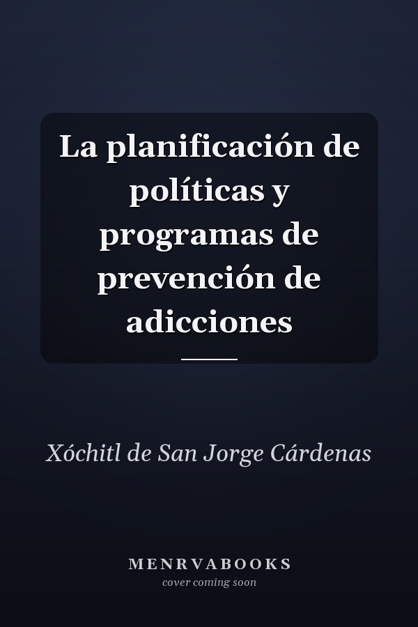 La planificación de políticas y programas de prevención de adicciones
