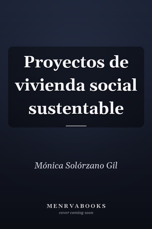 Proyectos de vivienda social sustentable