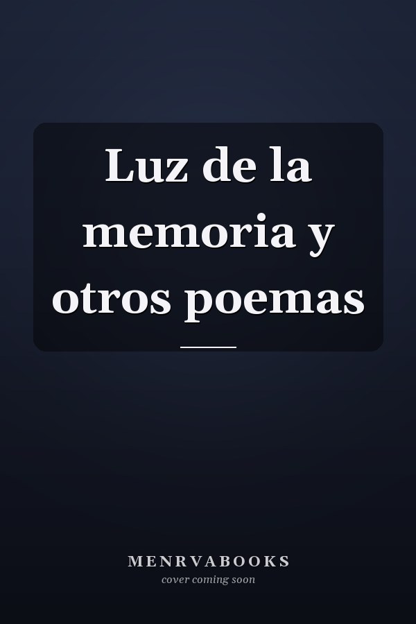 Luz de la memoria y otros poemas