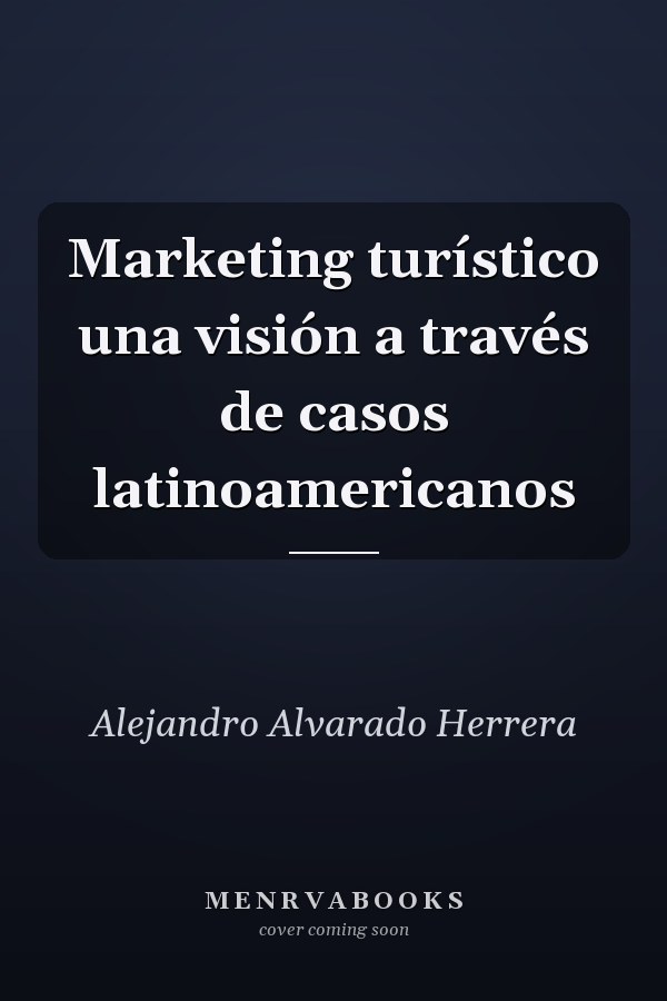 Marketing turístico una visión a través de casos latinoamericanos