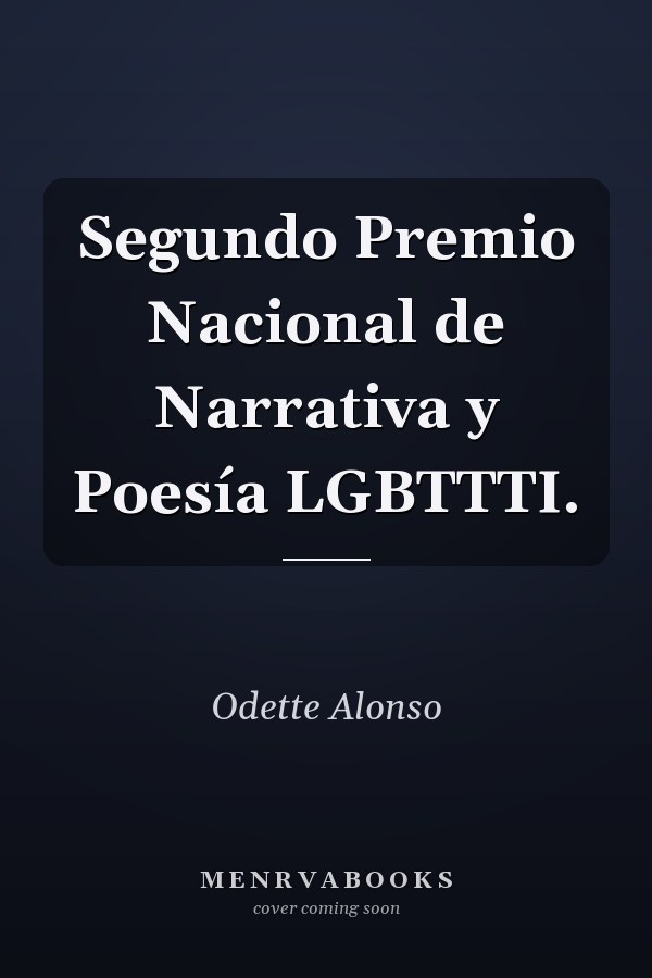 Segundo Premio Nacional de Narrativa y Poesía LGBTTTI.