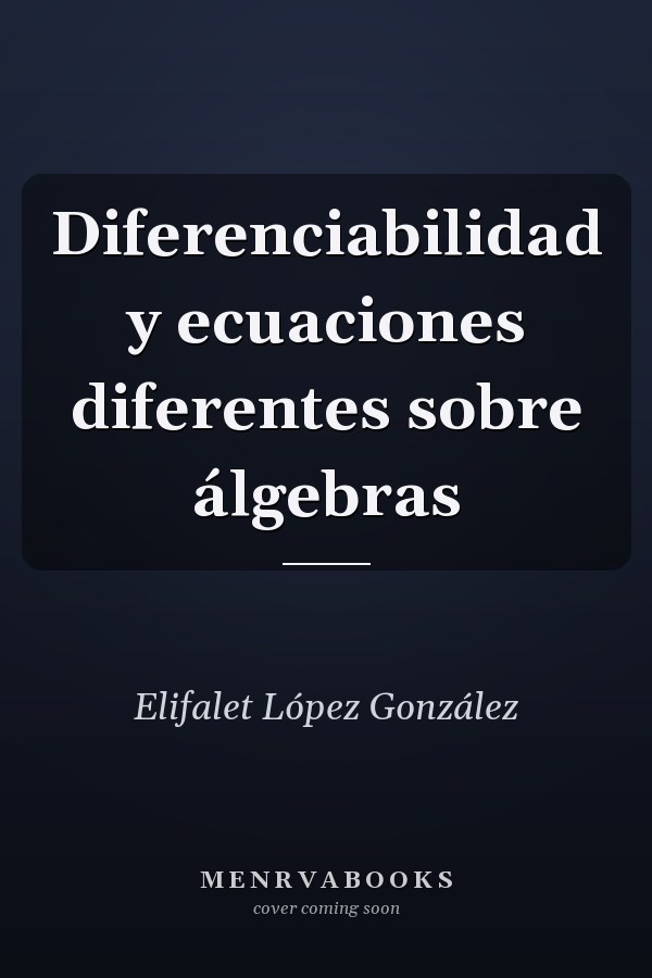 Diferenciabilidad y ecuaciones diferentes sobre álgebras
