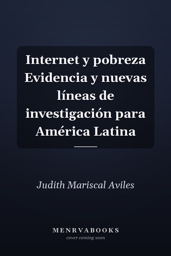 Internet y pobreza Evidencia y nuevas líneas de investigación para América Latina