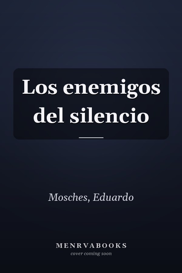 Los enemigos del silencio