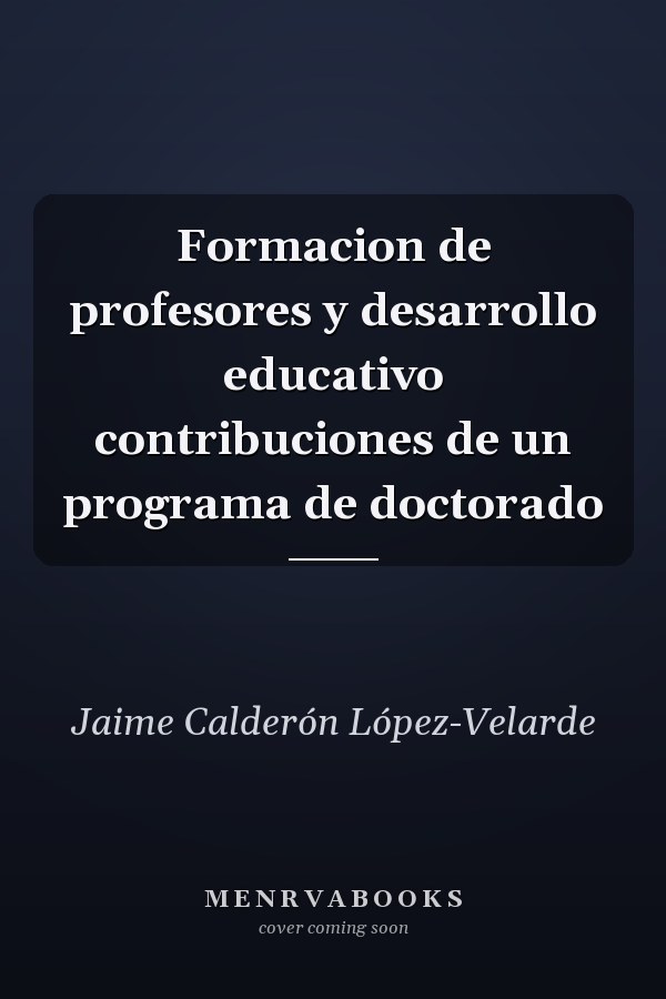 Formacion de profesores y desarrollo educativo contribuciones de un programa de doctorado