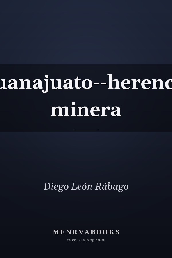 Guanajuato--herencia minera