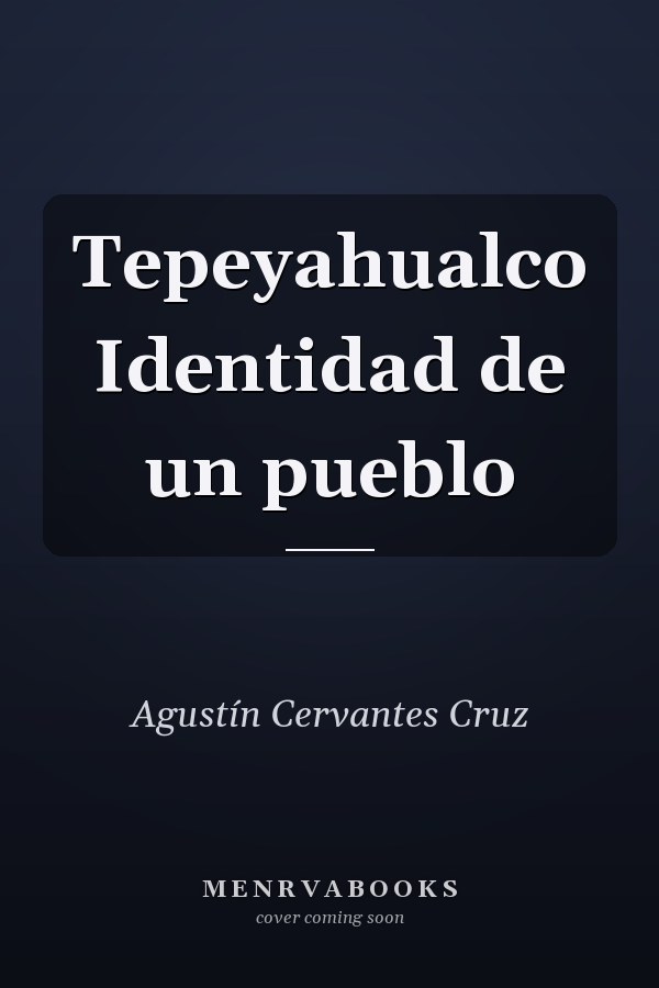 Tepeyahualco Identidad de un pueblo