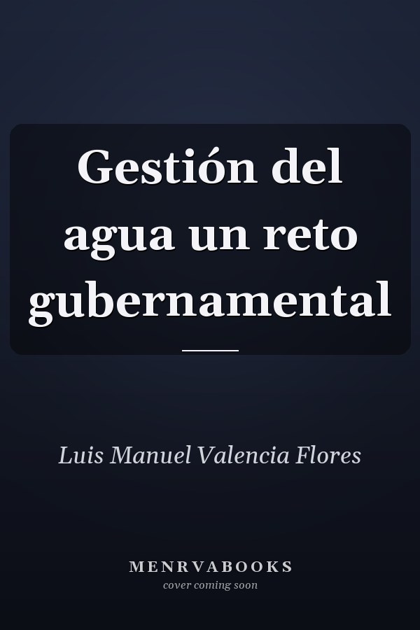 Gestión del agua un reto gubernamental