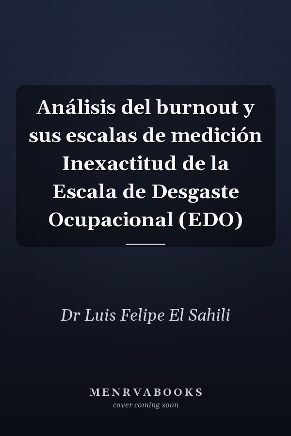Análisis del burnout y sus escalas de medición Inexactitud de la Escala de Desgaste Ocupacional (EDO)
