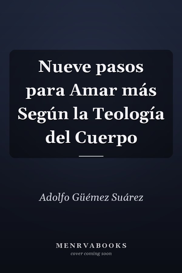 Nueve pasos para Amar más Según la Teología del Cuerpo