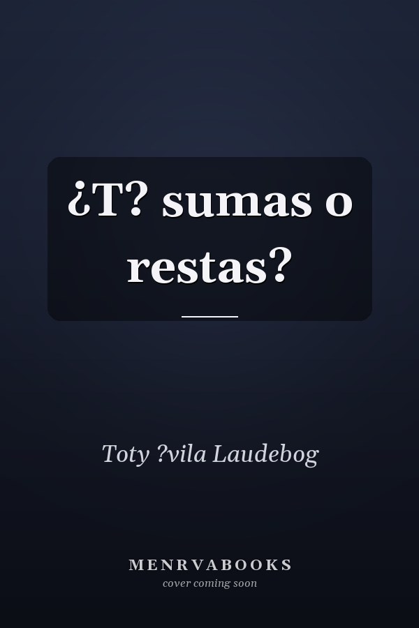 ¿T? sumas o restas?