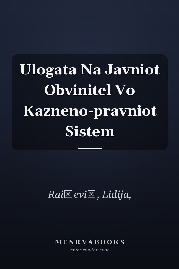 Ulogata Na Javniot Obvinitel Vo Kazneno-pravniot Sistem