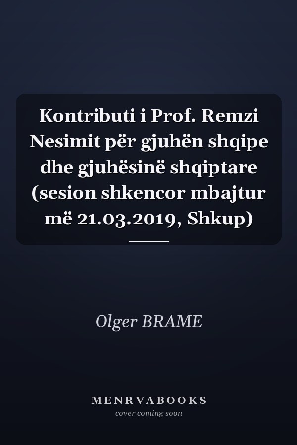 Kontributi i Prof. Remzi Nesimit për gjuhën shqipe dhe gjuhësinë shqiptare (sesion shkencor mbajtur më 21.03.2019, Shkup)