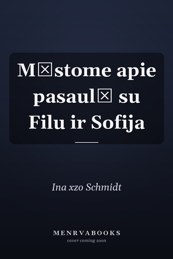 Mąstome apie pasaulį su Filu ir Sofija