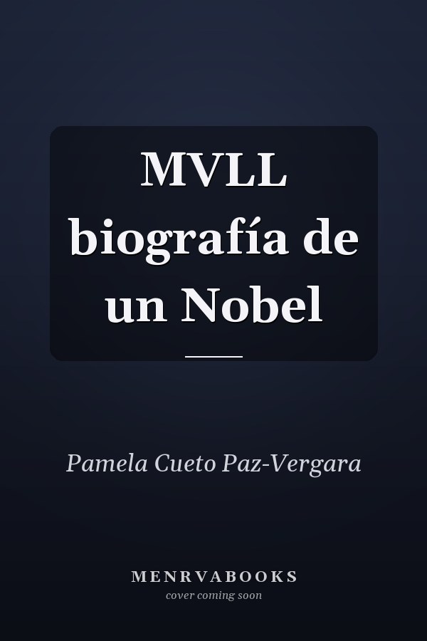 MVLL biografía de un Nobel