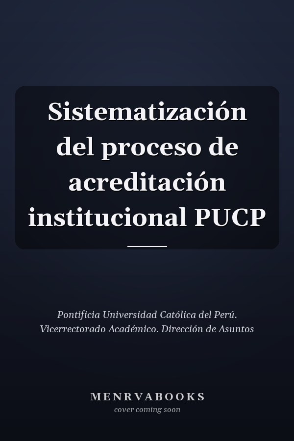 Sistematización del proceso de acreditación institucional PUCP