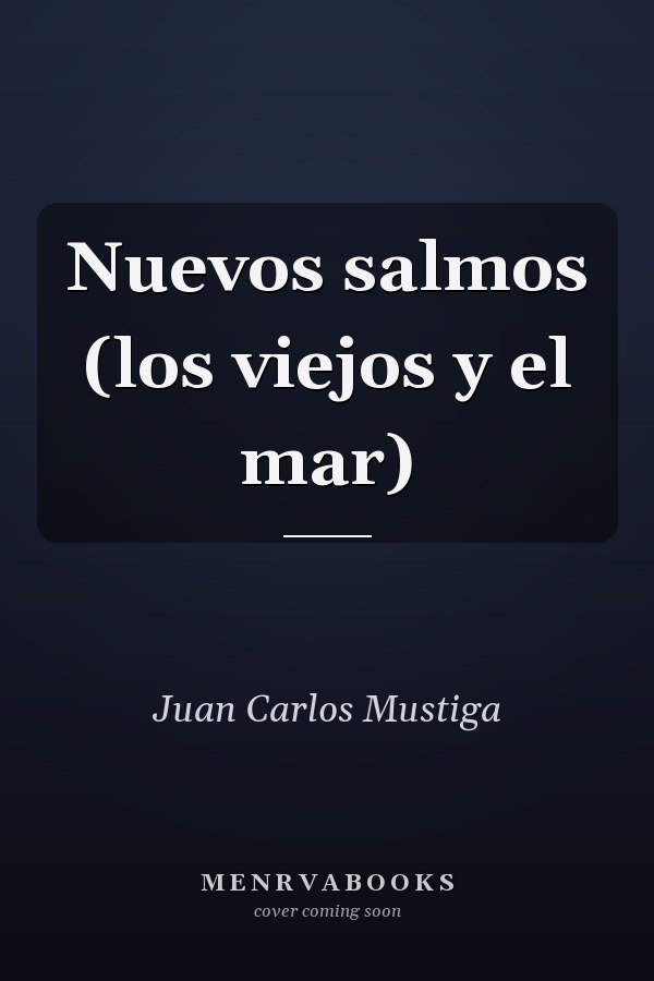 Nuevos salmos (los viejos y el mar)