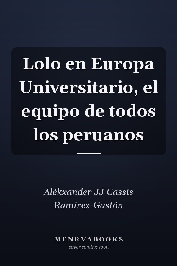 Lolo en Europa Universitario, el equipo de todos los peruanos
