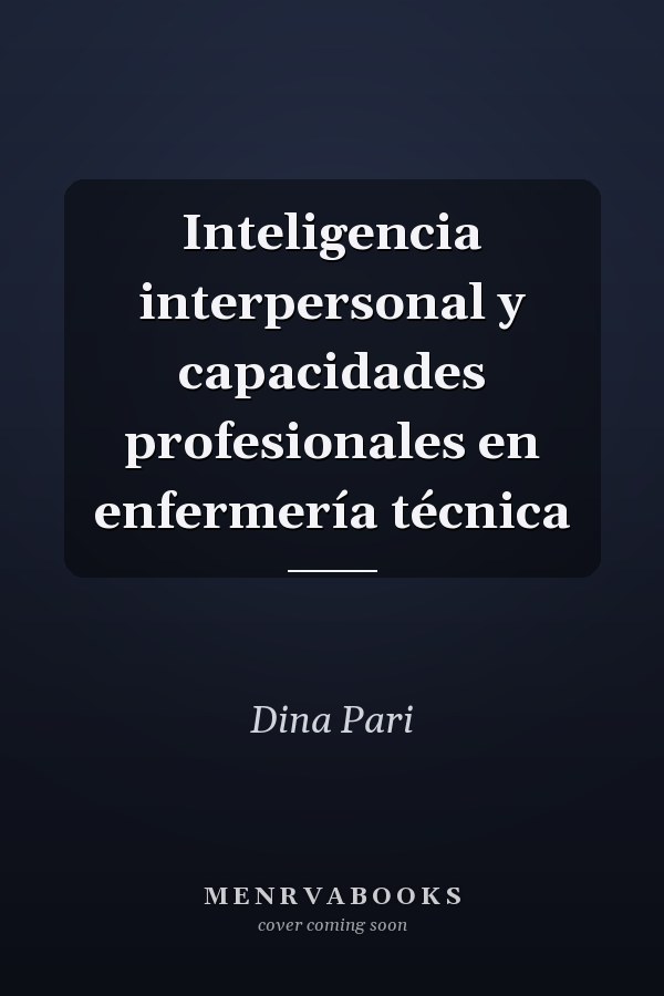Inteligencia interpersonal y capacidades profesionales en enfermería técnica