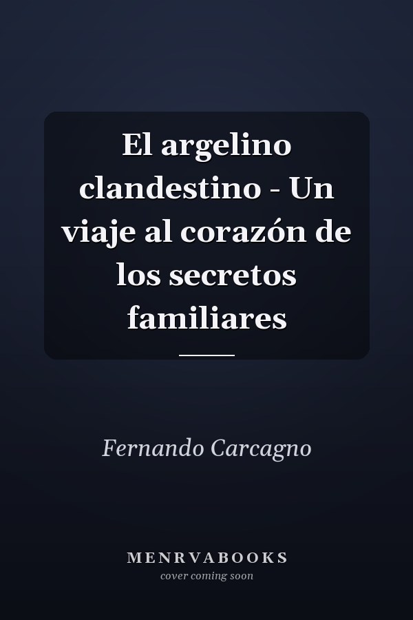 El argelino clandestino - Un viaje al corazón de los secretos familiares