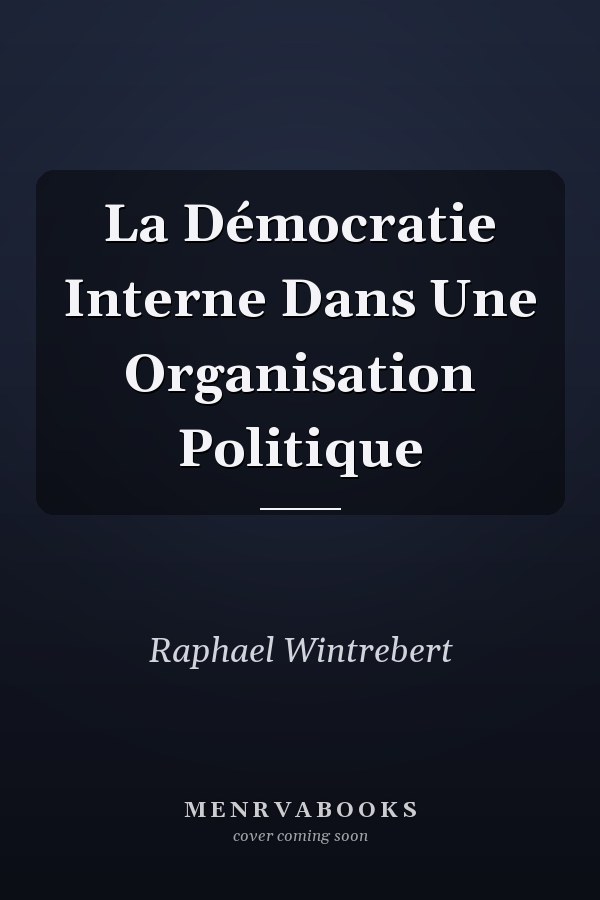 La Démocratie Interne Dans Une Organisation Politique