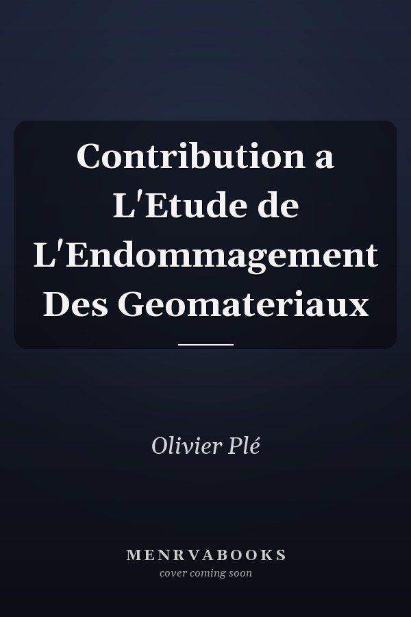 Contribution a L'Etude de L'Endommagement Des Geomateriaux
