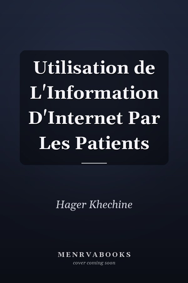 Utilisation de L'Information D'Internet Par Les Patients