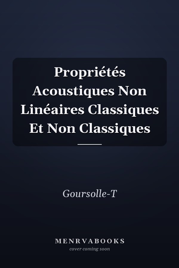 Propriétés Acoustiques Non Linéaires Classiques Et Non Classiques