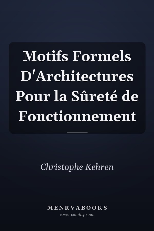 Motifs Formels D'Architectures Pour la Sûreté de Fonctionnement