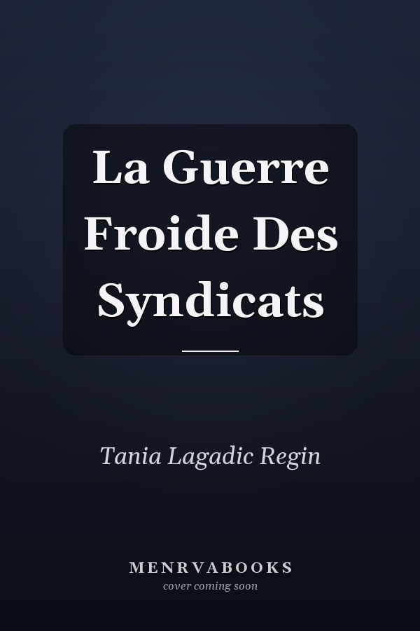La Guerre Froide Des Syndicats