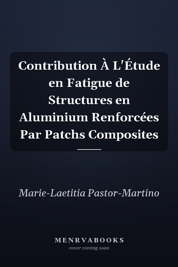 Contribution À L'Étude en Fatigue de Structures en Aluminium Renforcées Par Patchs Composites
