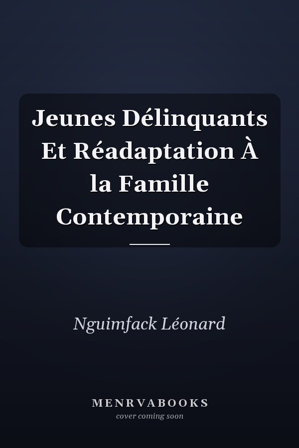 Jeunes Délinquants Et Réadaptation À la Famille Contemporaine