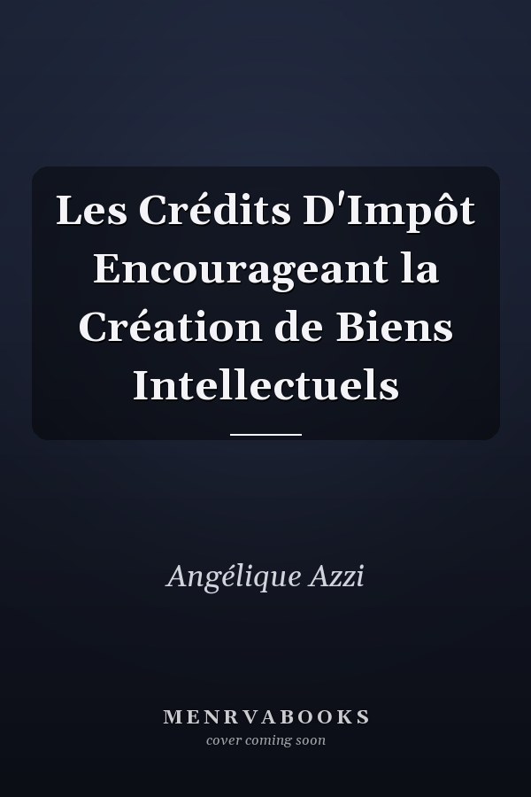 Les Crédits D'Impôt Encourageant la Création de Biens Intellectuels