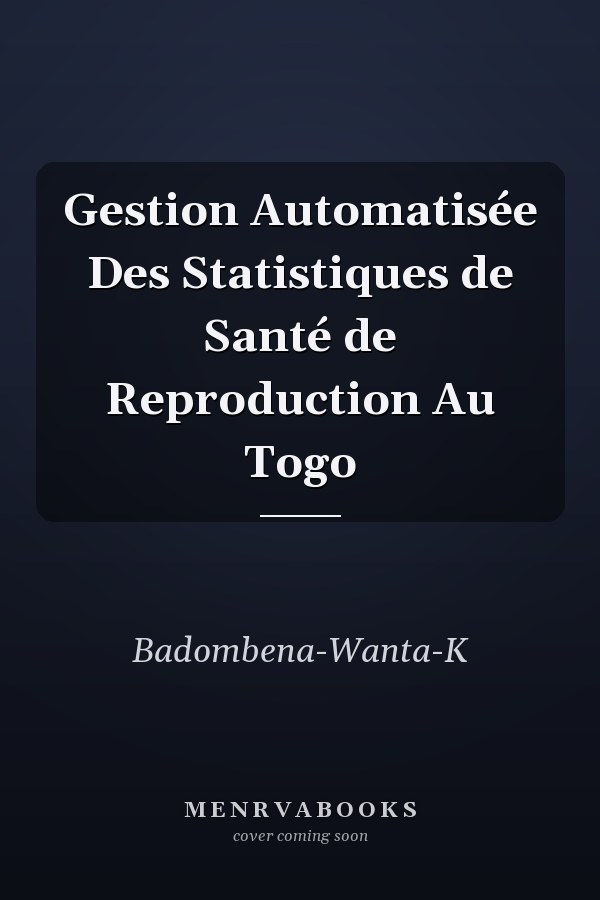 Gestion Automatisée Des Statistiques de Santé de Reproduction Au Togo