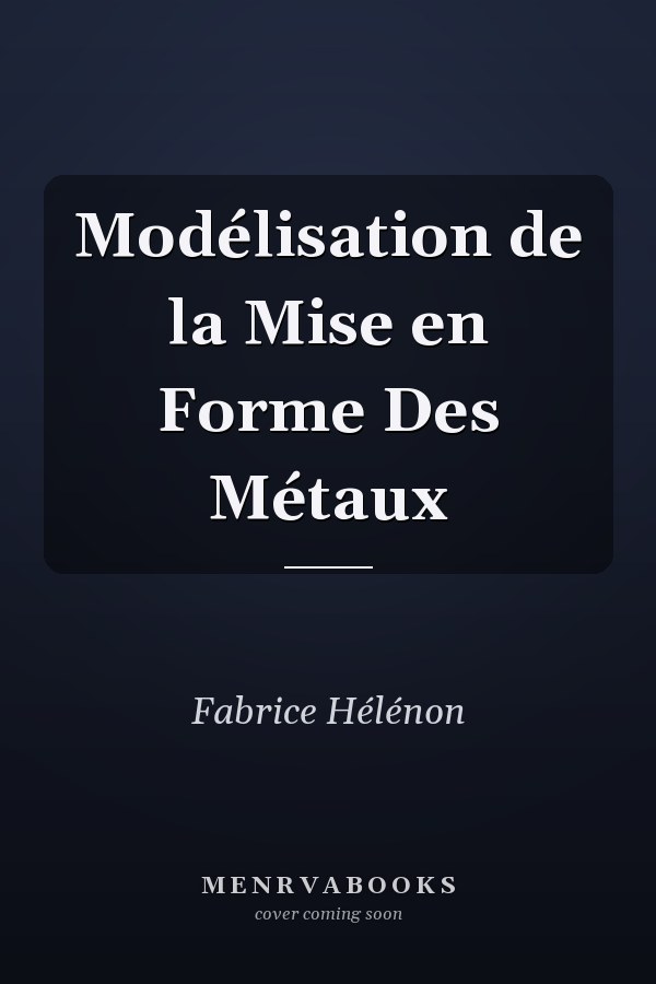 Modélisation de la Mise en Forme Des Métaux