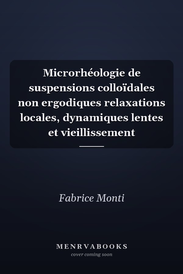 Microrhéologie de suspensions colloïdales non ergodiques relaxations locales, dynamiques lentes et vieillissement