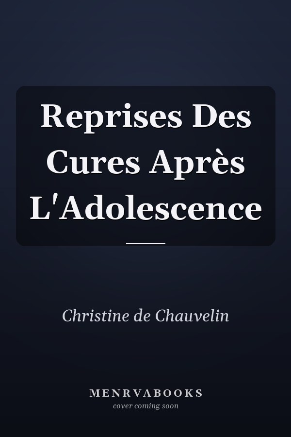 Reprises Des Cures Après L'Adolescence