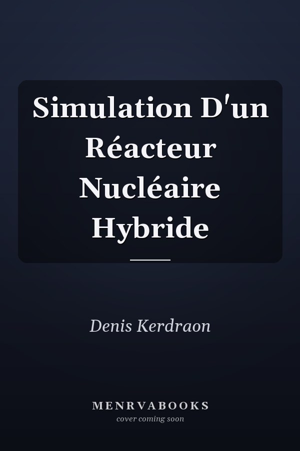 Simulation D'un Réacteur Nucléaire Hybride