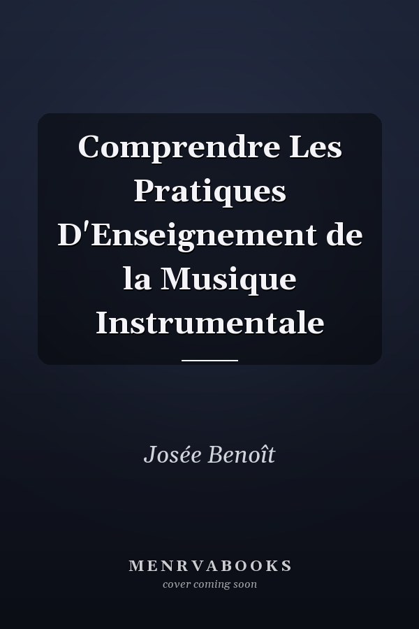 Comprendre Les Pratiques D'Enseignement de la Musique Instrumentale