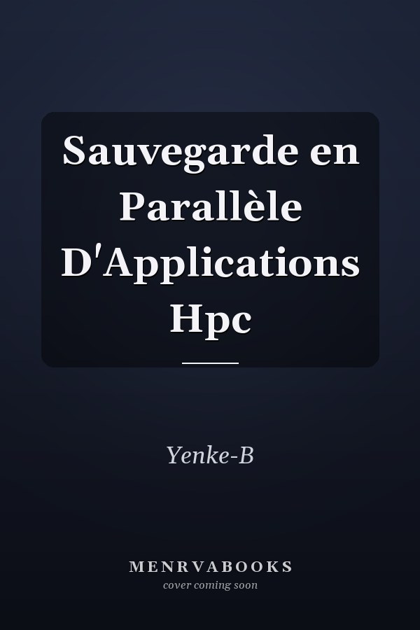 Sauvegarde en Parallèle D'Applications Hpc