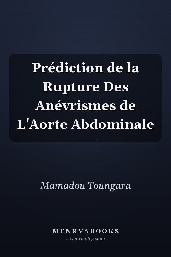 Prédiction de la Rupture Des Anévrismes de L'Aorte Abdominale