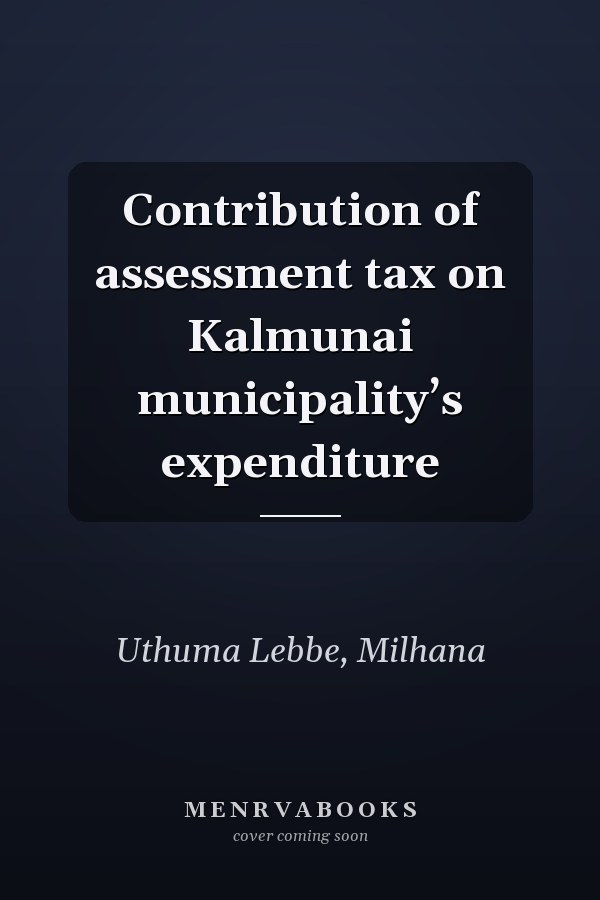 Contribution of assessment tax on Kalmunai municipality’s expenditure
