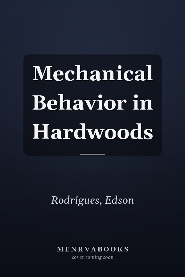 Mechanical Behavior in Hardwoods