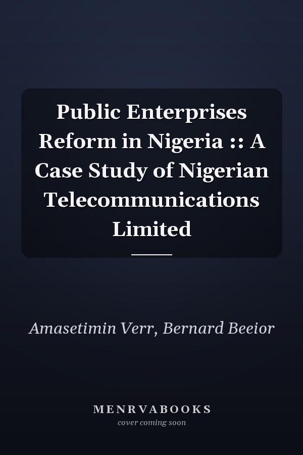 Public Enterprises Reform in Nigeria :: A Case Study of Nigerian Telecommunications Limited