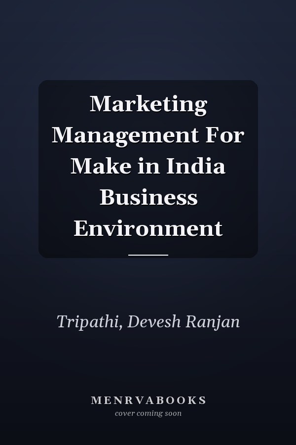 Marketing Management For Make in India Business Environment