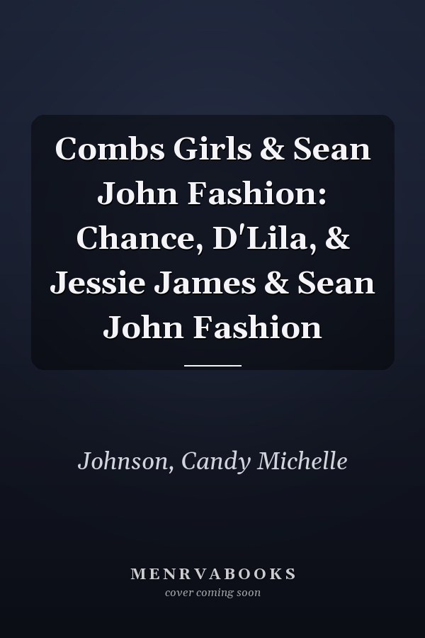 Combs Girls & Sean John Fashion: Chance, D'Lila, & Jessie James & Sean John Fashion